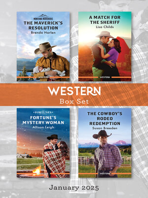 cover image of Western Box Set Jan 2025/The Maverick's Resolution/A Match For the Sheriff/Fortune's Mystery Woman/The Cowboy's Rodeo Redemption